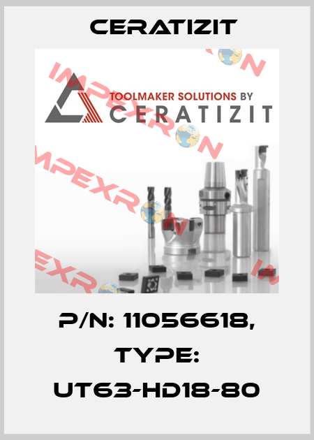 P/N: 11056618, Type: UT63-HD18-80 Ceratizit