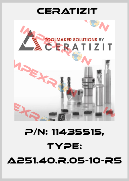 P/N: 11435515, Type: A251.40.R.05-10-RS Ceratizit