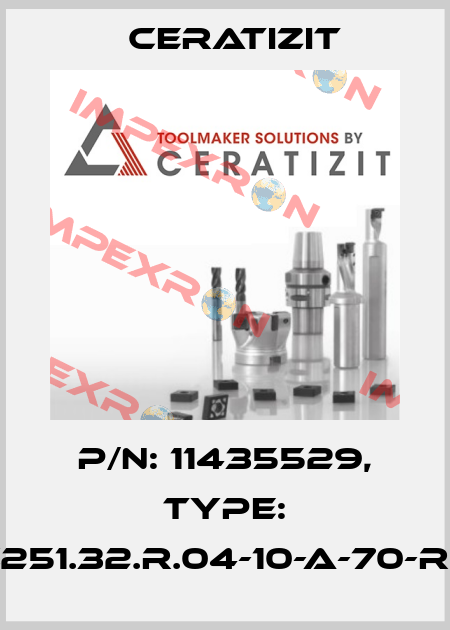 P/N: 11435529, Type: C251.32.R.04-10-A-70-RS Ceratizit