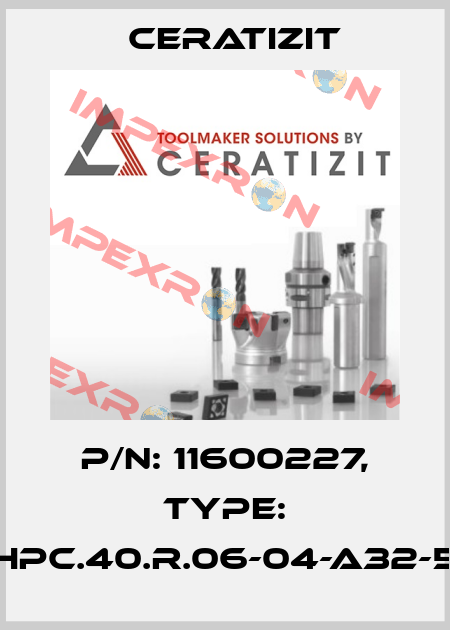 P/N: 11600227, Type: CHPC.40.R.06-04-A32-50 Ceratizit