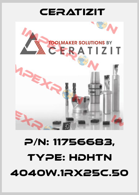 P/N: 11756683, Type: HDHTN 4040W.1RX25C.50 Ceratizit