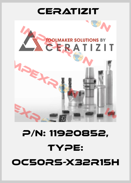 P/N: 11920852, Type: OC50RS-X32R15H Ceratizit