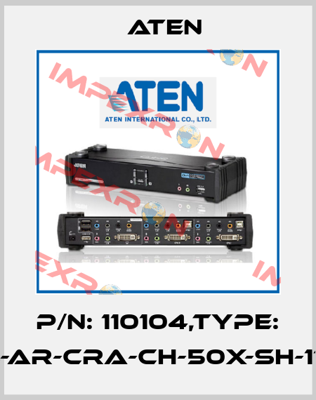 P/N: 110104,Type: CET3-AR-CRA-CH-50X-SH-110104 Aten