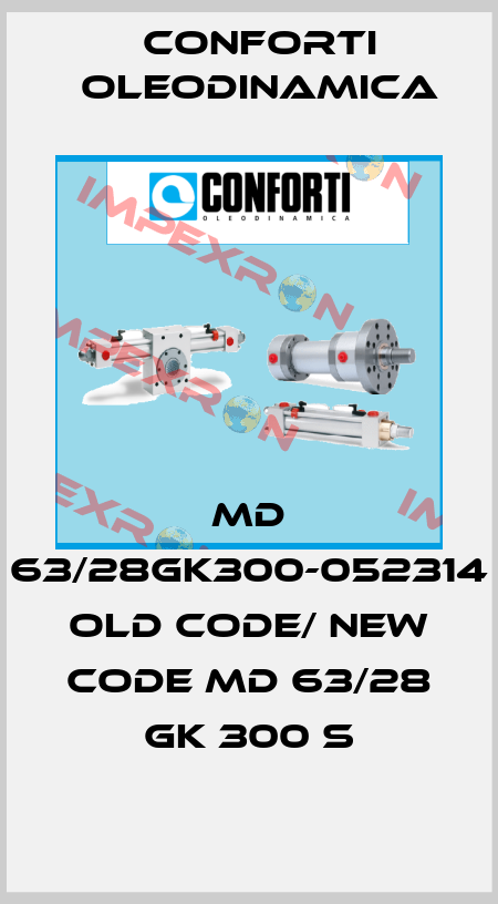 MD 63/28GK300-052314 old code/ new code MD 63/28 GK 300 S Conforti Oleodinamica