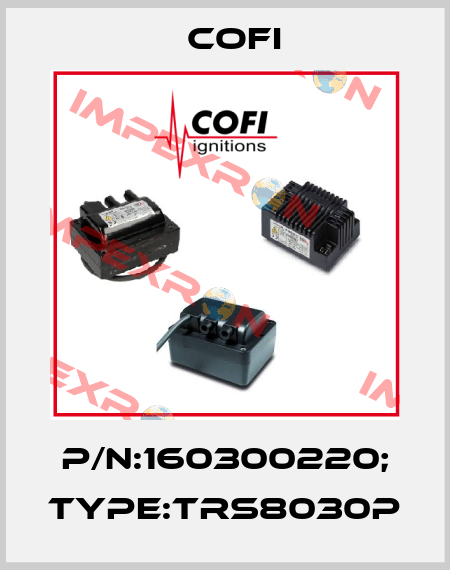 P/N:160300220; Type:TRS8030P Cofi