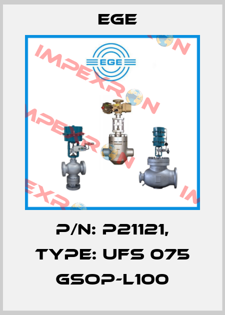 p/n: P21121, Type: UFS 075 GSOP-L100 Ege