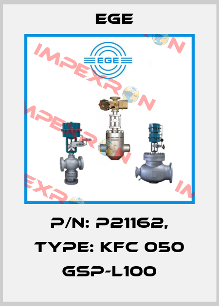 p/n: P21162, Type: KFC 050 GSP-L100 Ege