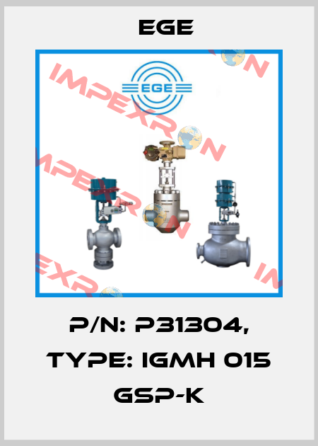 p/n: P31304, Type: IGMH 015 GSP-K Ege