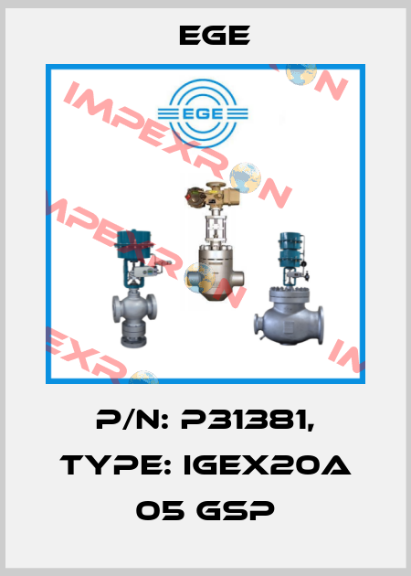 p/n: P31381, Type: IGEX20a 05 GSP Ege