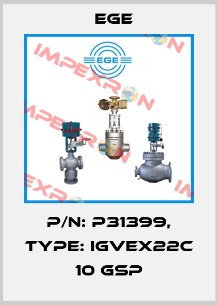p/n: P31399, Type: IGVEX22c 10 GSP Ege