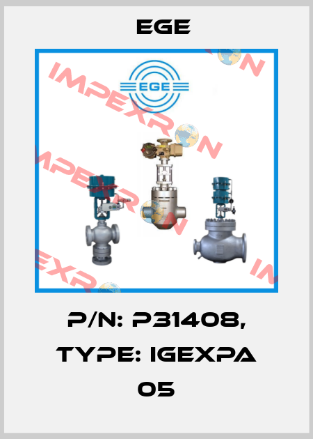 p/n: P31408, Type: IGEXPa 05 Ege