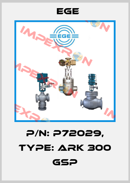 p/n: P72029, Type: ARK 300 GSP Ege