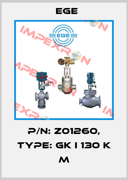 p/n: Z01260, Type: GK I 130 K M Ege