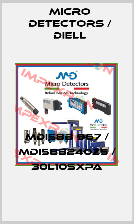 MDI58B 967 / MDI58B240Z5 / 30L10SXPA
 Micro Detectors / Diell