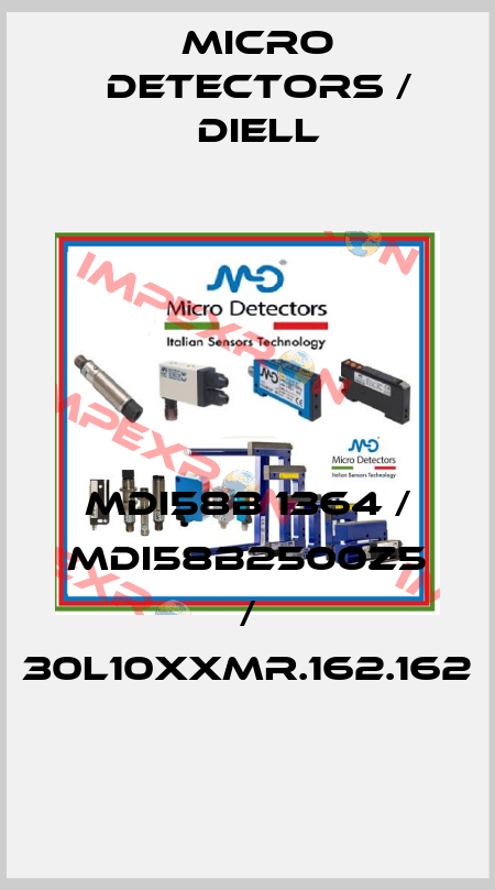 MDI58B 1364 / MDI58B2500Z5 / 30L10XXMR.162.162
 Micro Detectors / Diell