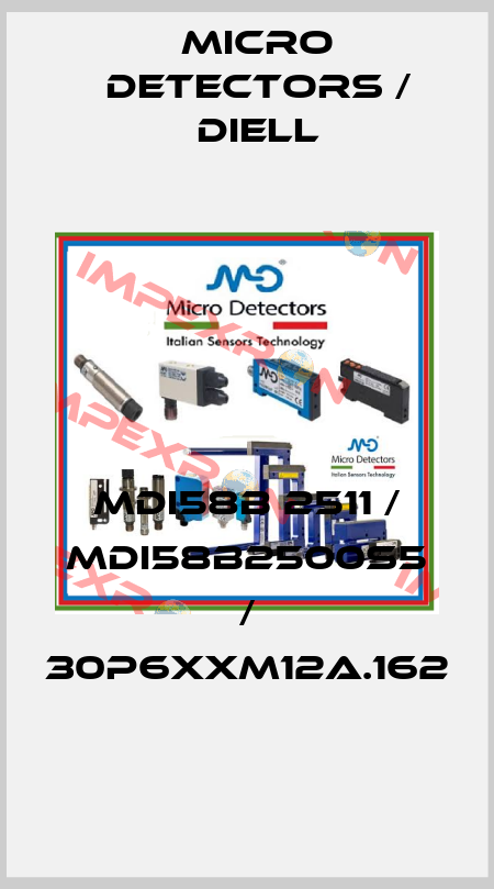 MDI58B 2511 / MDI58B2500S5 / 30P6XXM12A.162
 Micro Detectors / Diell