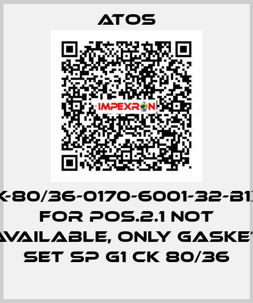 CK-80/36-0170-6001-32-B1X1 for Pos.2.1 not available, only gasket set SP G1 CK 80/36 Atos