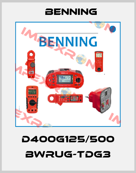 D400G125/500 BWRUG-TDG3 Benning
