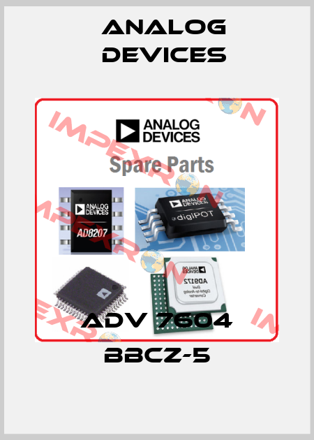 ADV 7604 BBCZ-5 Analog Devices