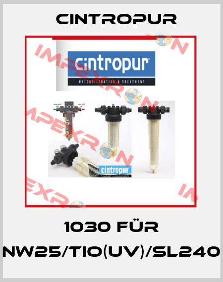 1030 für NW25/TIO(UV)/SL240 Cintropur