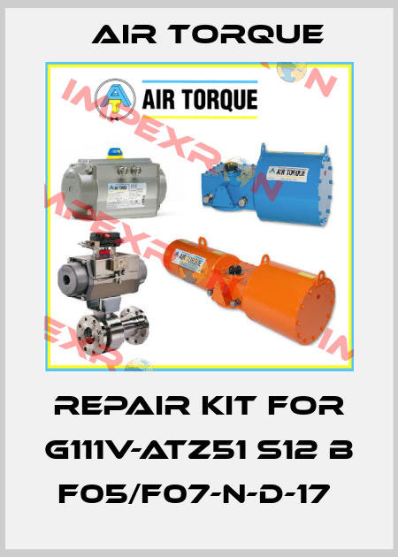 REPAIR KIT FOR G111V-ATZ51 S12 B F05/F07-N-D-17  Air Torque