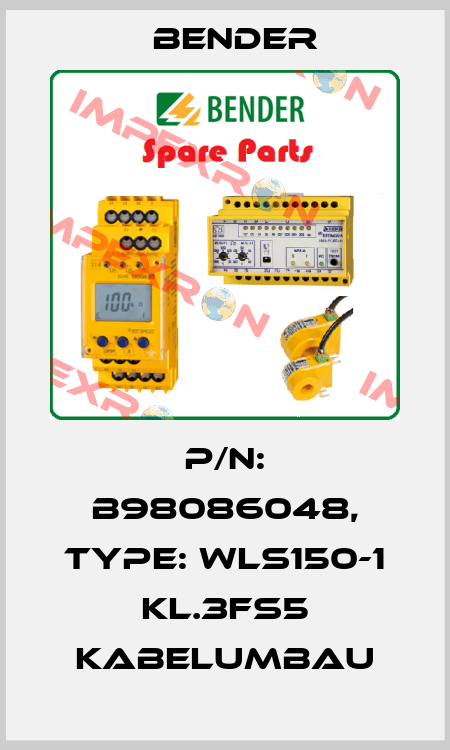 p/n: B98086048, Type: WLS150-1 KL.3FS5 Kabelumbau Bender