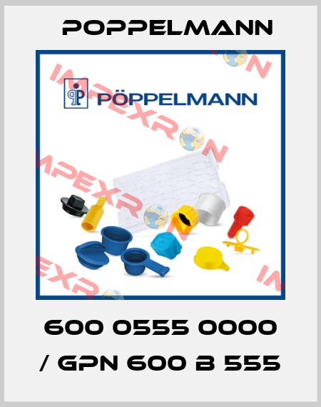 600 0555 0000 / GPN 600 B 555 Poppelmann