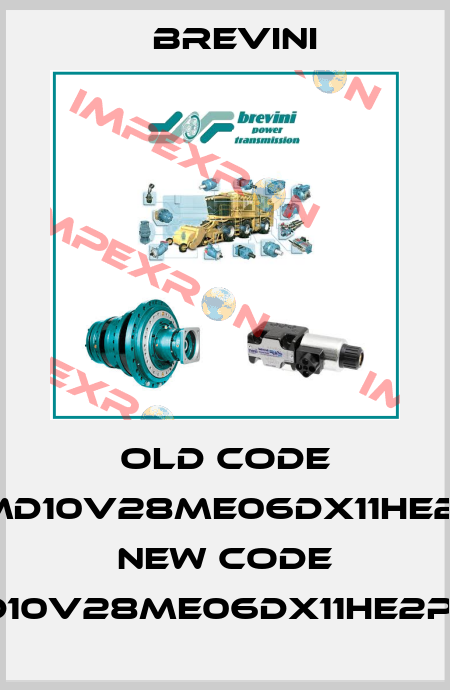 old code MD10V28ME06DX11HE2- new code MD10V28ME06DX11HE2PE8 Brevini