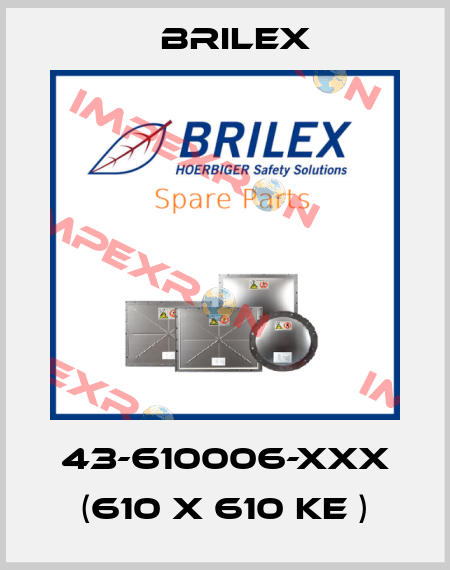43-610006-XXX (610 X 610 KE ) Brilex