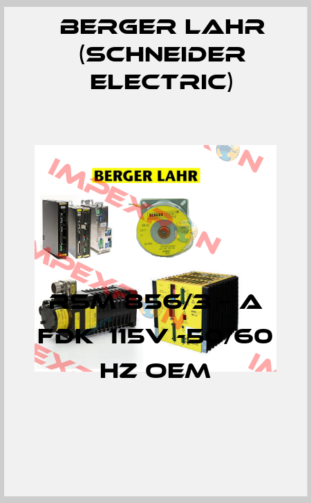RSM 856/3 – A FDK  115V -50/60 Hz OEM Berger Lahr (Schneider Electric)