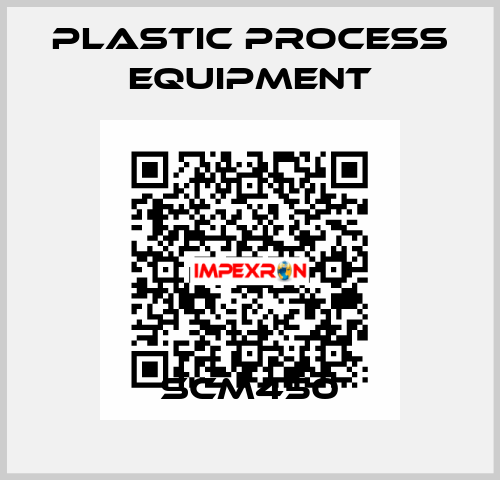 SCM450 PLASTIC PROCESS EQUIPMENT