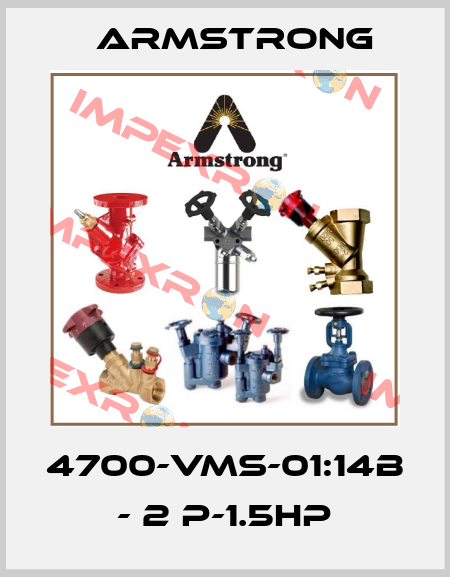 4700-VMS-01:14B - 2 P-1.5HP Armstrong
