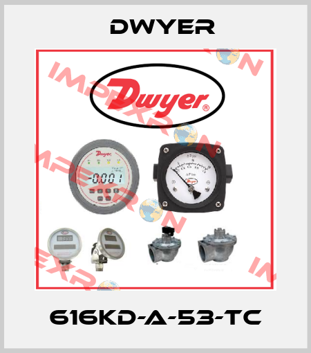 616KD-A-53-TC Dwyer