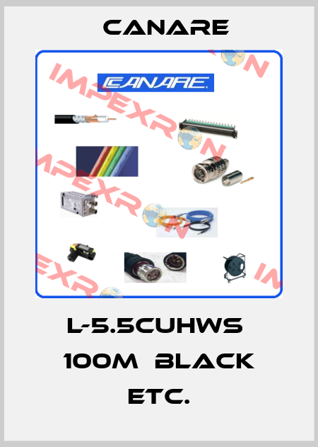 L-5.5CUHWS  100m  Black etc. Canare