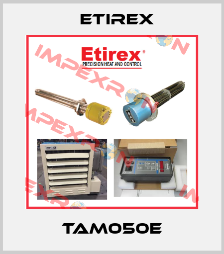 TAM050E Etirex