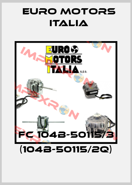 FC 104B-50115/3 (104B-50115/2Q) Euro Motors Italia