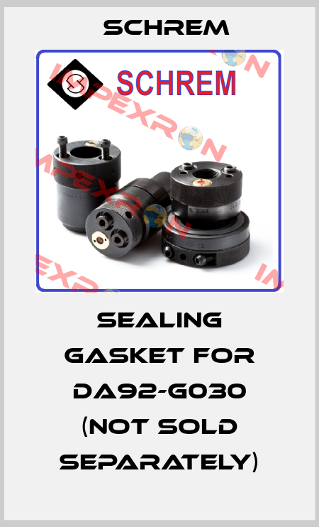 Sealing gasket for DA92-G030 (NOT SOLD SEPARATELY) Schrem