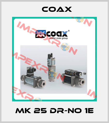 MK 25 DR-NO 1E Coax