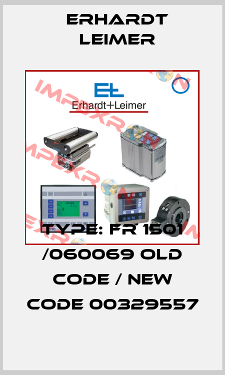 type: FR 1501 /060069 old code / new code 00329557 Erhardt Leimer