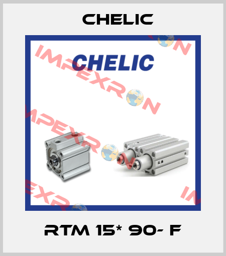 RTM 15* 90- F Chelic