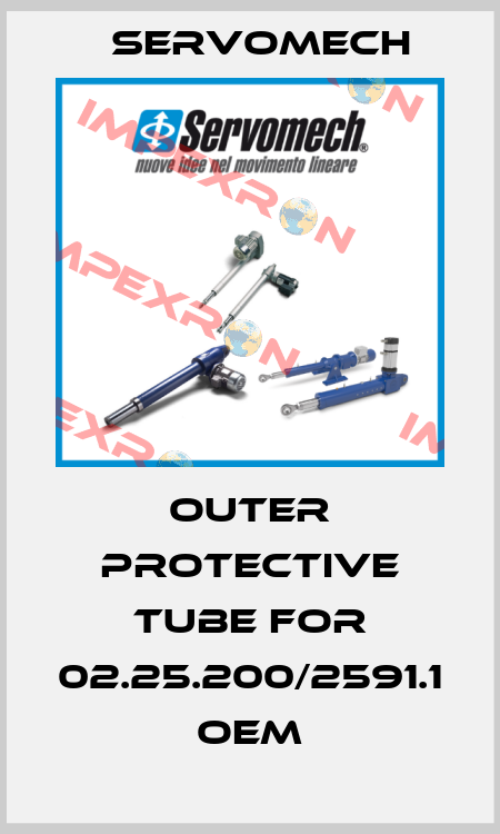 outer protective tube for 02.25.200/2591.1 OEM Servomech