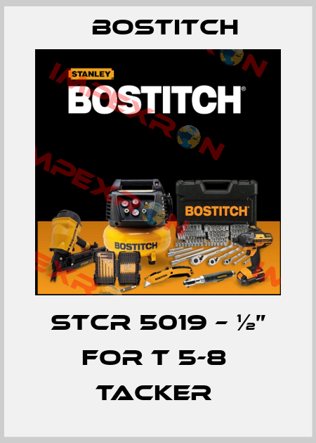 STCR 5019 – ½” FOR T 5-8  TACKER  Bostitch