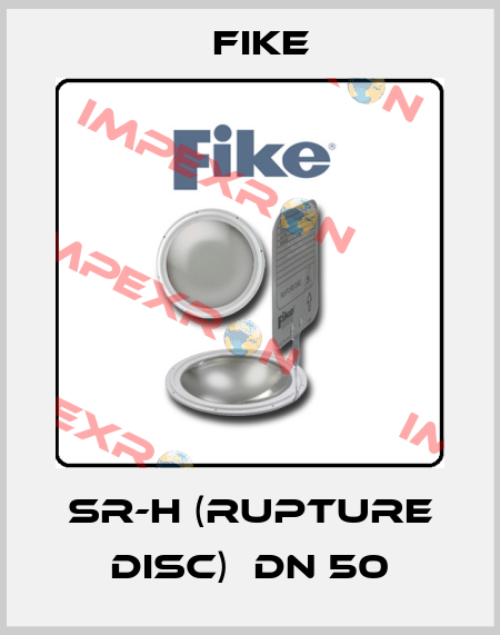 SR-H (Rupture DISC)  DN 50 FIKE