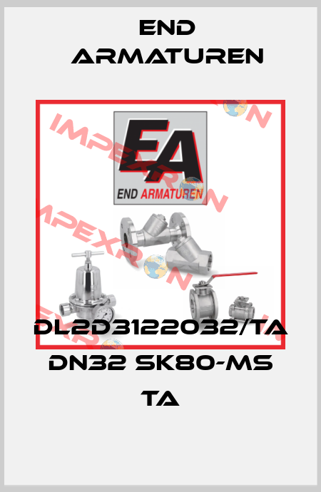 DL2D3122032/TA DN32 SK80-MS TA End Armaturen
