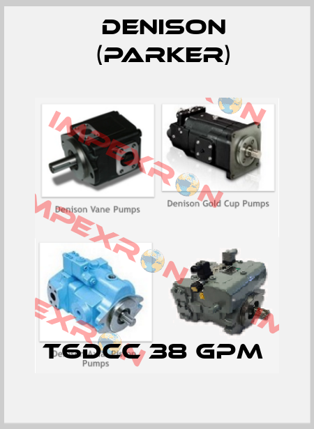 T6DCC 38 GPM  Denison (Parker)