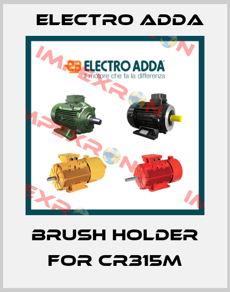 brush holder for CR315M Electro Adda