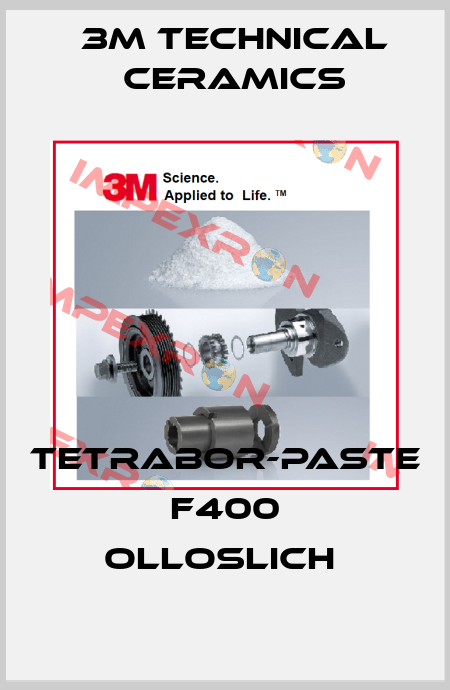TETRABOR-PASTE F400 OLLOSLICH  3M Technical Ceramics