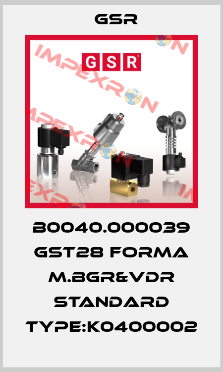 B0040.000039 GST28 FormA m.BGR&VDR Standard Type:K0400002 GSR