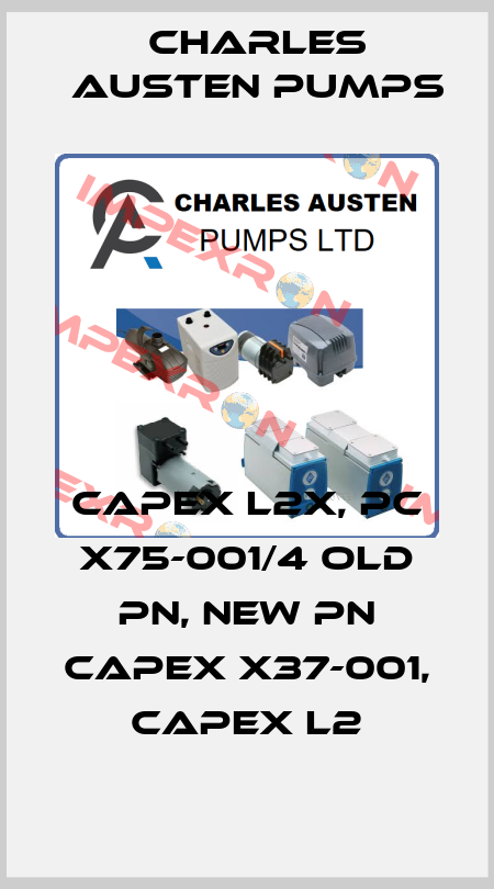 Capex L2X, PC X75-001/4 old PN, new PN Capex X37-001, Capex L2 Charles Austen Pumps