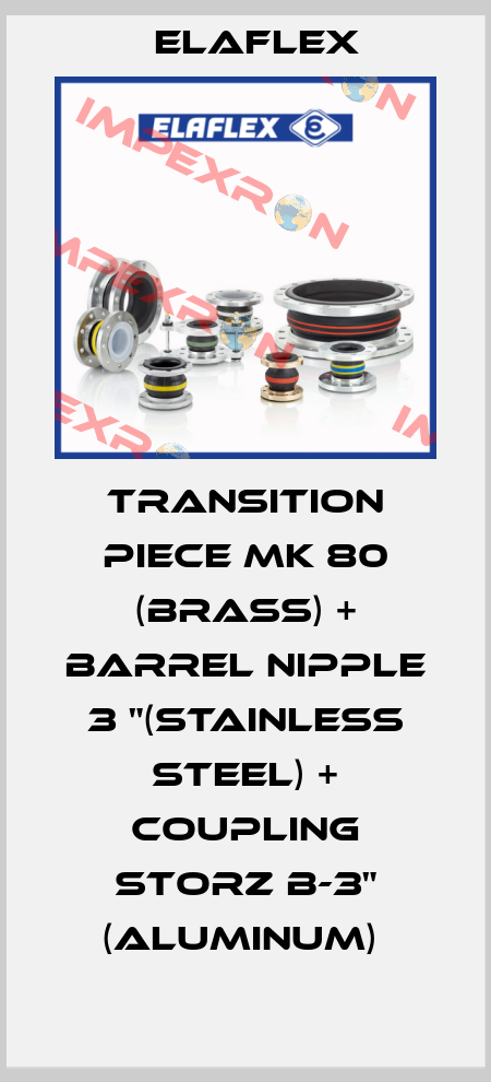 TRANSITION PIECE MK 80 (BRASS) + BARREL NIPPLE 3 "(STAINLESS STEEL) + COUPLING STORZ B-3" (ALUMINUM)  Elaflex